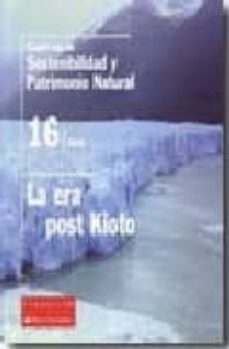 la era post kioto (cuadernos de sostenibilidad y patrimonio natur al nº 7)-9788492543069