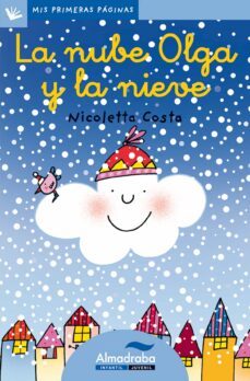 la nube olga y la nieve (primeras paginas - lp: letra cursiva)-nicoletta costa-9788492702169