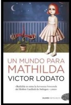 un mundo para mathilda-victor lodato-9788492723669