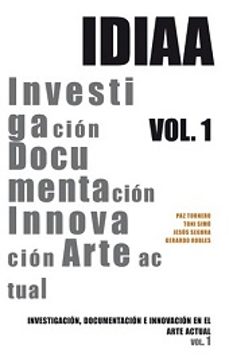 investigacion documentacion innovacion arte actual vol. 1-paz; simo, toni tornero-9788492798469