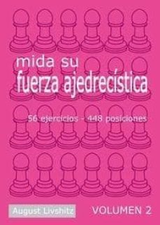 mida su fuerza ajedrecistica: 56 ejercicios, 448 posiciones (vol. 2)-9788493213169