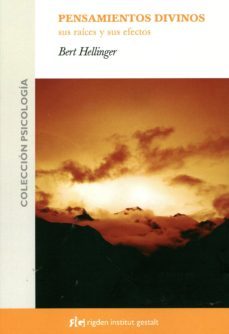 pensamientos divinos, sus raices y sus efectos-bert hellinger-9788493509569