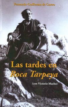 las tardes en roca tarpeya (con victorio macho)-fernando guillermo de castro-9788493771669