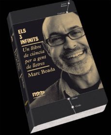els 3 infinits: un llibre de ciencies per gent de lletres-marc boada-9788493776169