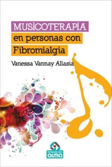 musicoterapia en personas con fibromialgia-vanessa vannay allasia-9788493872069