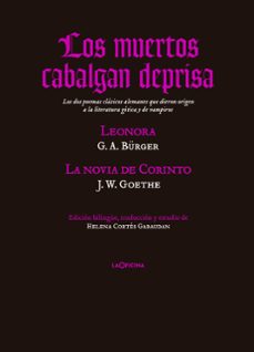 los muertos cabalgan deprisa: lenora y la novia de corinto-gottfried august burger-johann wolfgang von goethe-9788494127069