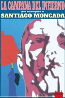 la campana del infierno-santiago moncada-9788494191169