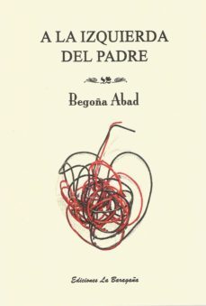 a la izquierda del padre-begoña abad-9788494210969