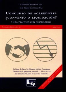 concurso de acreedores ¿convenio o liquidacion?: guia practica con formularios-catalina cadenas de gea-9788494236969
