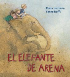el elefante de arena-rinna hermann-sanne dufft-9788494294969