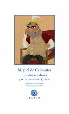 los dos regidores y otros cuentos del quijote-miguel de cervantes saavedra-9788494363269