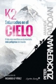 enterrados en el cielo: el dia mas mortifero en la montaña mas peligrosa del mundo-peter zuckerman-9788494381669