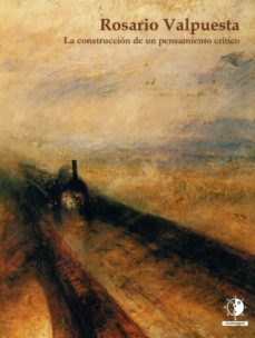 la construccion de un pensamiento critico-rosario valpuesta fernandez-9788494504969
