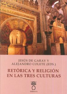 retorica y religion en las tres culturas-jesus de garay-9788494555169