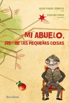 mi abuelo, rey de las pequeñas cosas-9788494589669