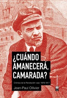 ¿cuándo amanecerá, camarada?-jean paul ollivier-9788494634369