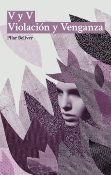 v y v. violacion y venganza-pilar bellver-9788494682469