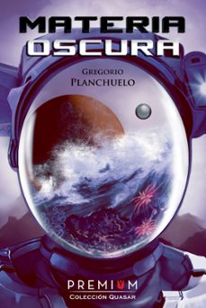 materia oscura-gregorio planchuelo sainz-9788494853869