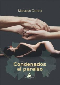 condenados al paraiso-mariasun carrera-9788494854569