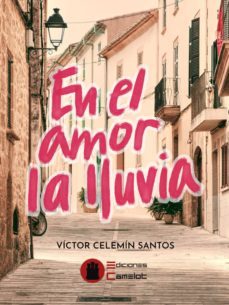 en el amor la lluvia-victor celemin santos-9788494963469