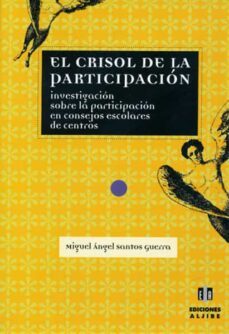 el crisol de la participacion: investigacion sobre la participaci on en consejos escolares de centros-9788495212269