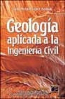 geologia aplicada a la ingenieria civil (2ª ed.)-juan manuel lopez marinas-9788495312969