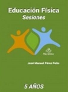 educacion fisica sesiones 5 años-jose manuel perez feito-9788495353269