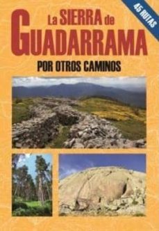 guadarrama por otros caminos, las mejores excursiones-miguel tebar perez-9788495368669
