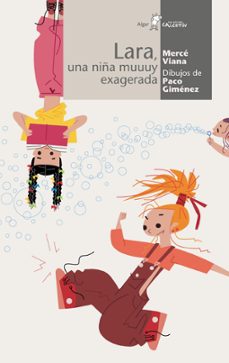 lara, una niña muuuy exagerada-merce viana-paco gimenez-9788495722669