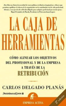 caja de herramientas: como alinear los objetivos del profesional y de la empresa a traves de la retribucion (2ª ed.)-9788495787569