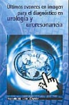 ultimos avances en imagen para el diagnostico en urologia y uroresonancia-marcos cara imbroda-9788495869869