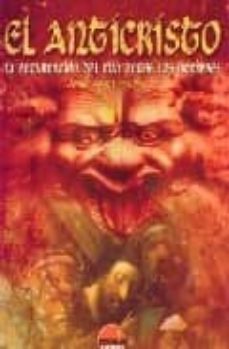 el anticristo: la encarnacion del mal entre los hombres-jose angel madrazo-9788496129269