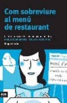 com sobreviure al menu de restaurant: claus imprescindibles per menjar be fora de casa-9788496201569