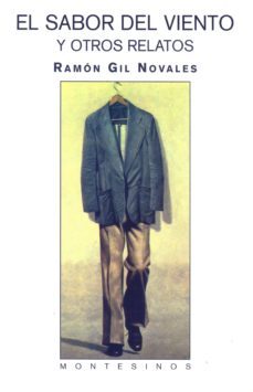 el sabor del viento y otros relatos (montesinos)-ramon gil novales-9788496356269