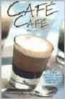 cafe cafe: 80 deliciosas recetas desde los clasicos capuchinos a los postres de cafe-sherri johns-9788496592469