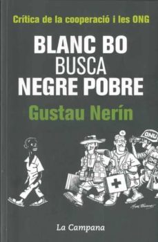 blanc bo busca negre pobre: critica de la cooperacio i les ong-9788496735569