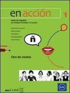 en accion. nivel 1. libro del alumno-cuaderno de actividades. con cd audio-9788496942769