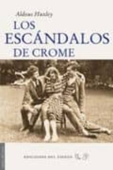 los escandalos de crome-aldous huxley-9788496964969