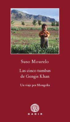 las cinco tumbas de gengis khan: un viaje por mongolia-vicente guillem-9788496974869