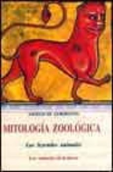 mitologia zoologica: las leyendas animales: los animales de la ti erra-9788497160469