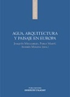 agua, arquitectura y paisaje en europa-joaquin melgarejo-9788497174169