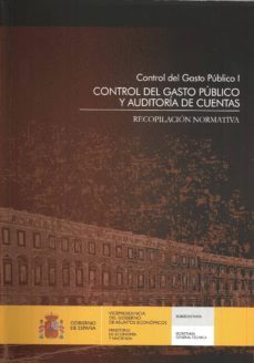 control del gasto publico, i. control del gasto publico y auditor ia de cuentas. recopilacion normativa-9788497202169