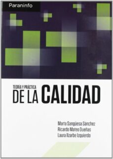 teoria y practica de la calidad-ricardo mateo dueñas-laura ilzarbe izquierdo-marta sanguesa sanchez-9788497324069