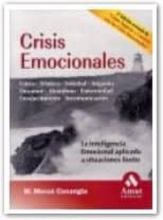 crisis emocionales: la inteligencia emocional aplicada a situacio nes limite (2ª ed.)-m. merce conangla-9788497351669