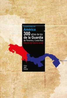 españoles en america: 300 años de los de la guardia de panama y costa rica: estudio d euna historia social-9788497442169