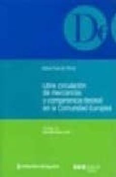libre circulacion de mercancias y competencia desleal en la comun idad europea-rafael garcia perez-9788497682169