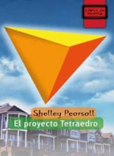 el proyecto tetraedro (libros de mochila)-shelley pearsall-9788497716369