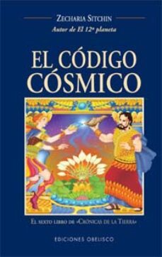 el codigo cosmico: el sexto libro de cronicas de la tierra-zecharia sitchin-9788497770569