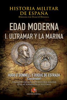 historia militar de españa t.3, v.1: edad moderna (i): ultramar y marina-marina alfonso mola-9788497819169