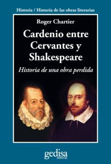 cardenio entre cervantes y shakespeare (ebook)-roger chartier-9788497846769